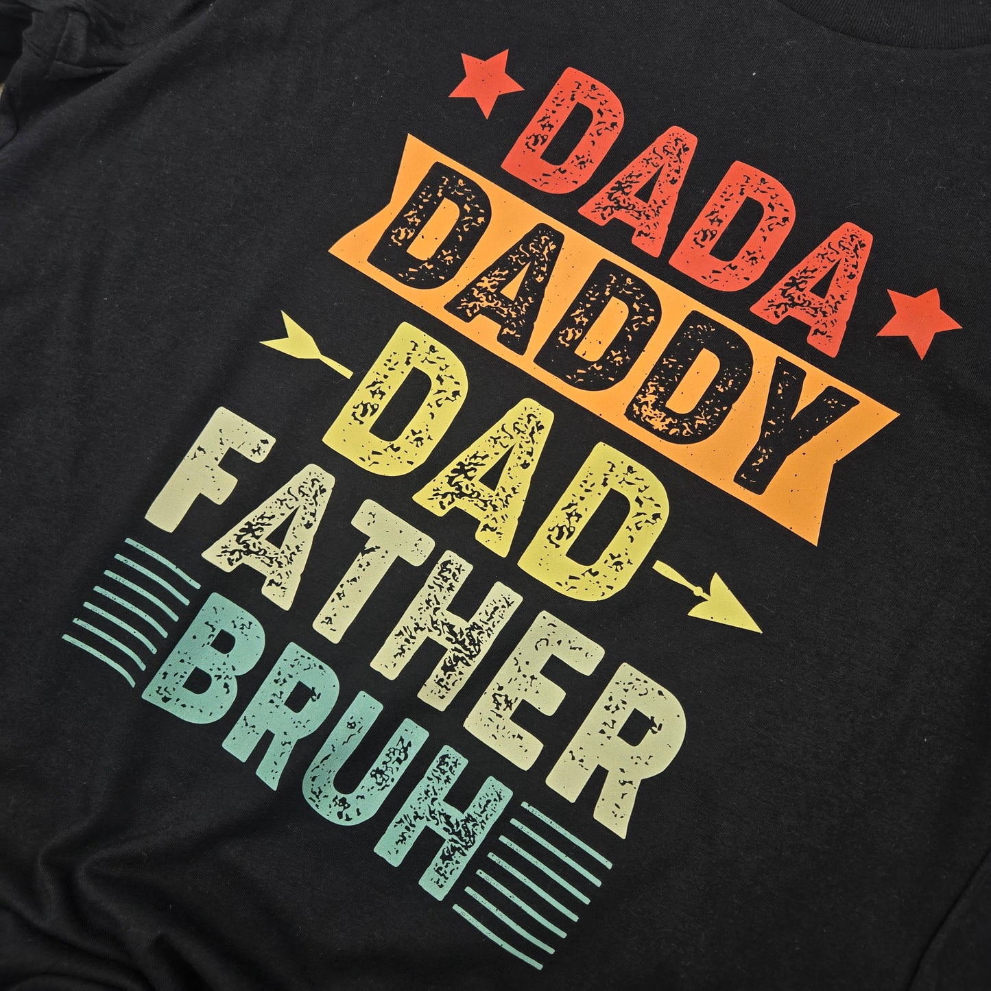 Dad, Daddy. Bruh DTF Shirt, Crew Neck, or Hoodie