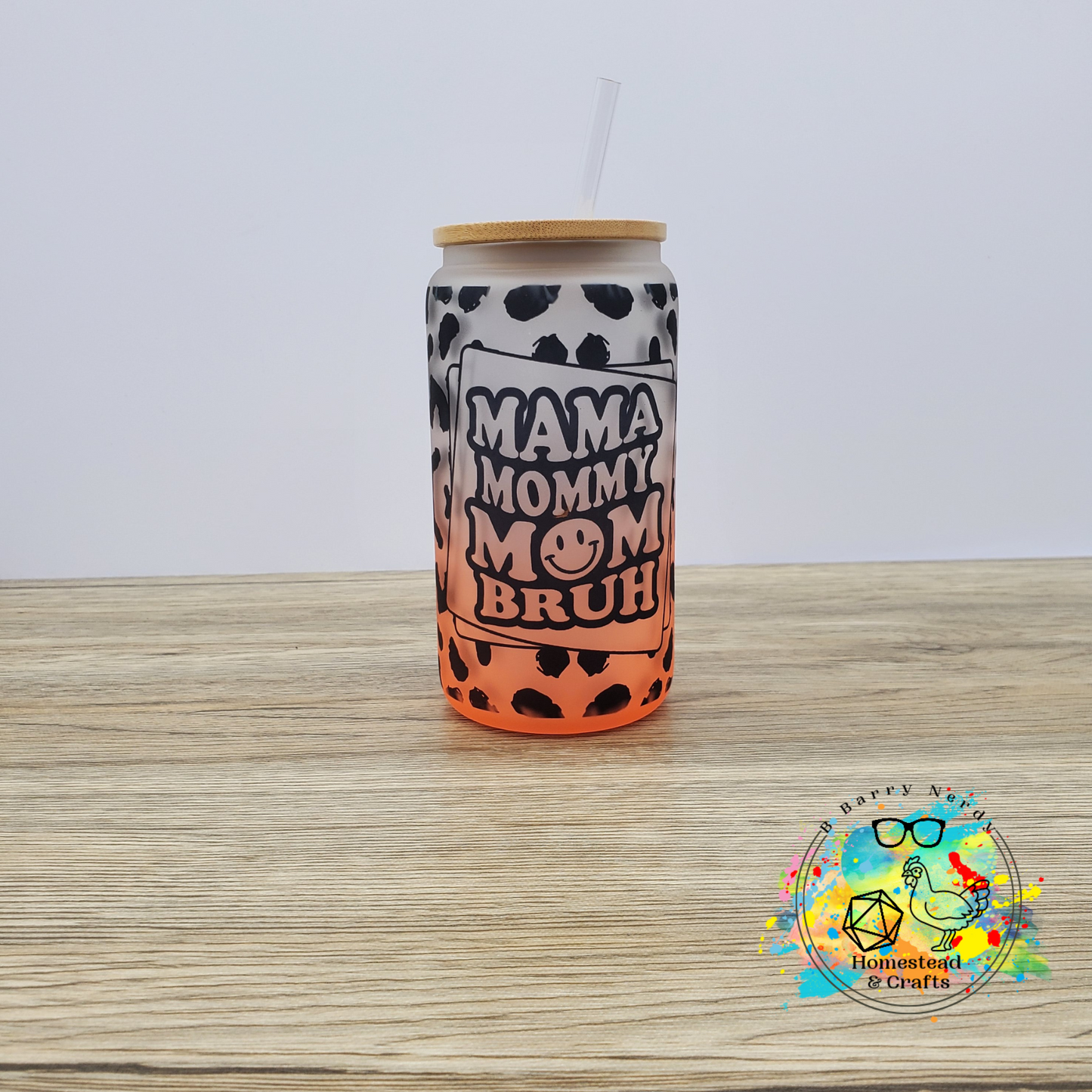 Mama, Mommy, Mom, Bruh, 16oz Sublimated Glass Can