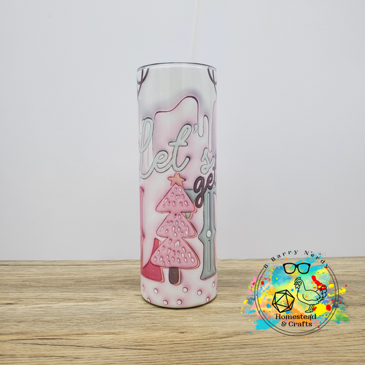 Lets get Lit in Pink, 20oz Sublimated Steel Tumbler