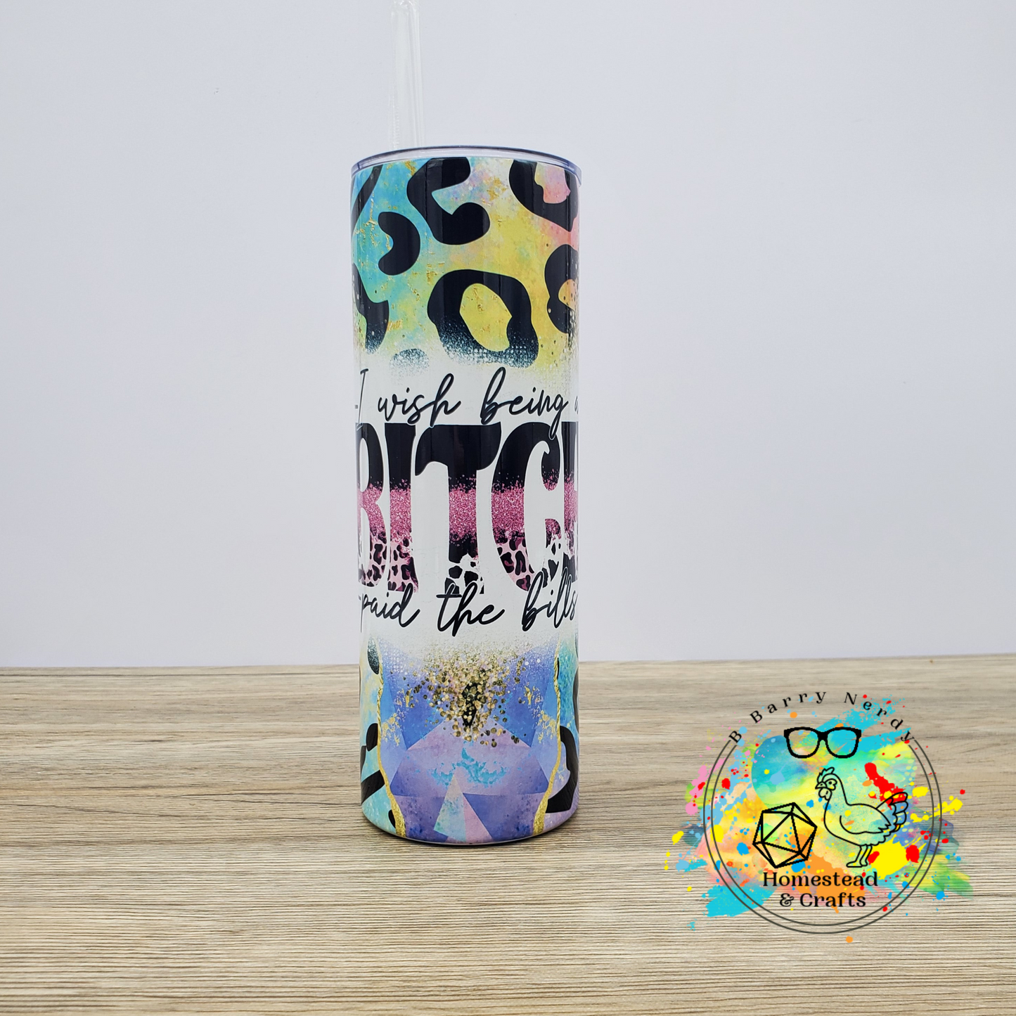 Wish Being a B*tch , 20 oz Sublimated Steel Tumbler