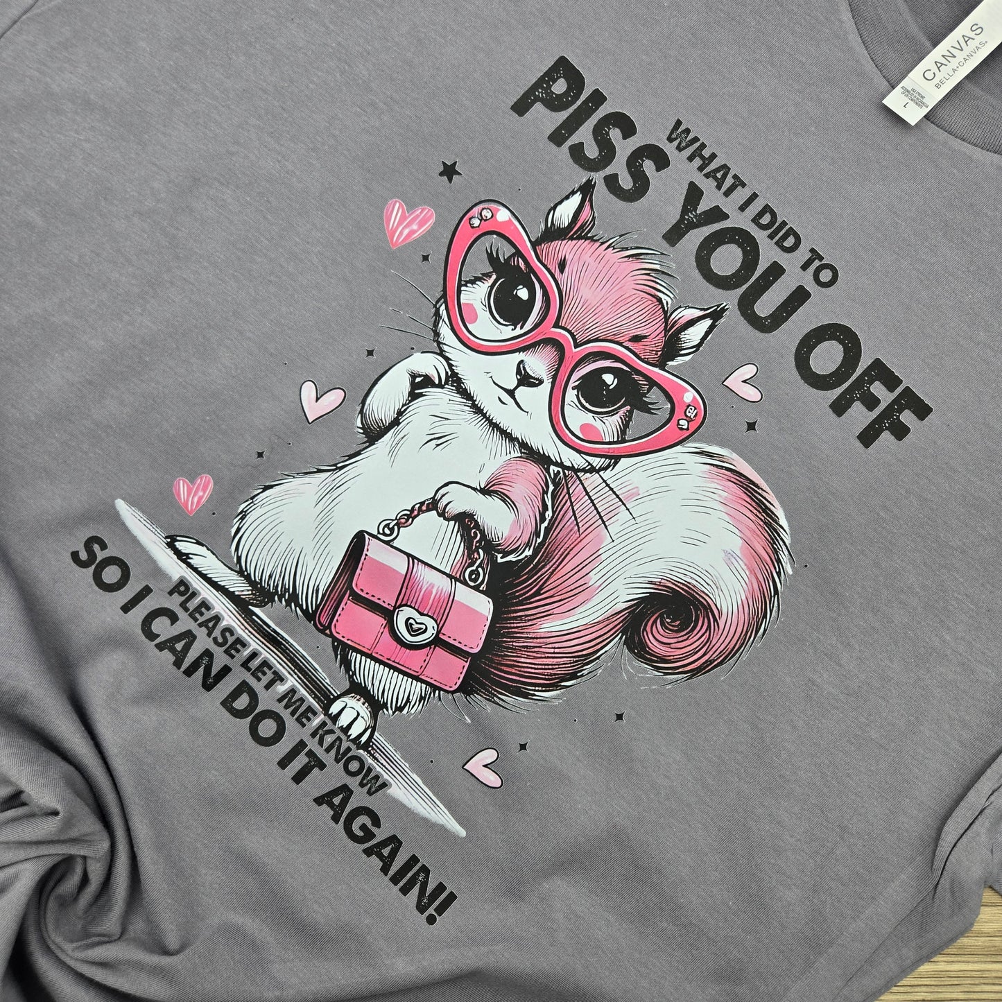 Piss You Off Squirrel DTF Shirt, Crew Neck, or Hoodie