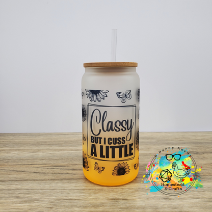 Classy but Cuss a Little, 16oz Sublimated Glass Can