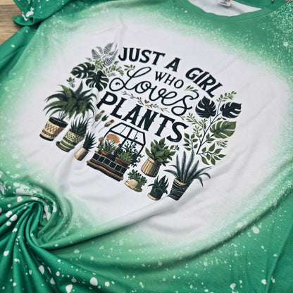 Just a Girl who Loves Plants, Sublimated Faux Bleach Shirt