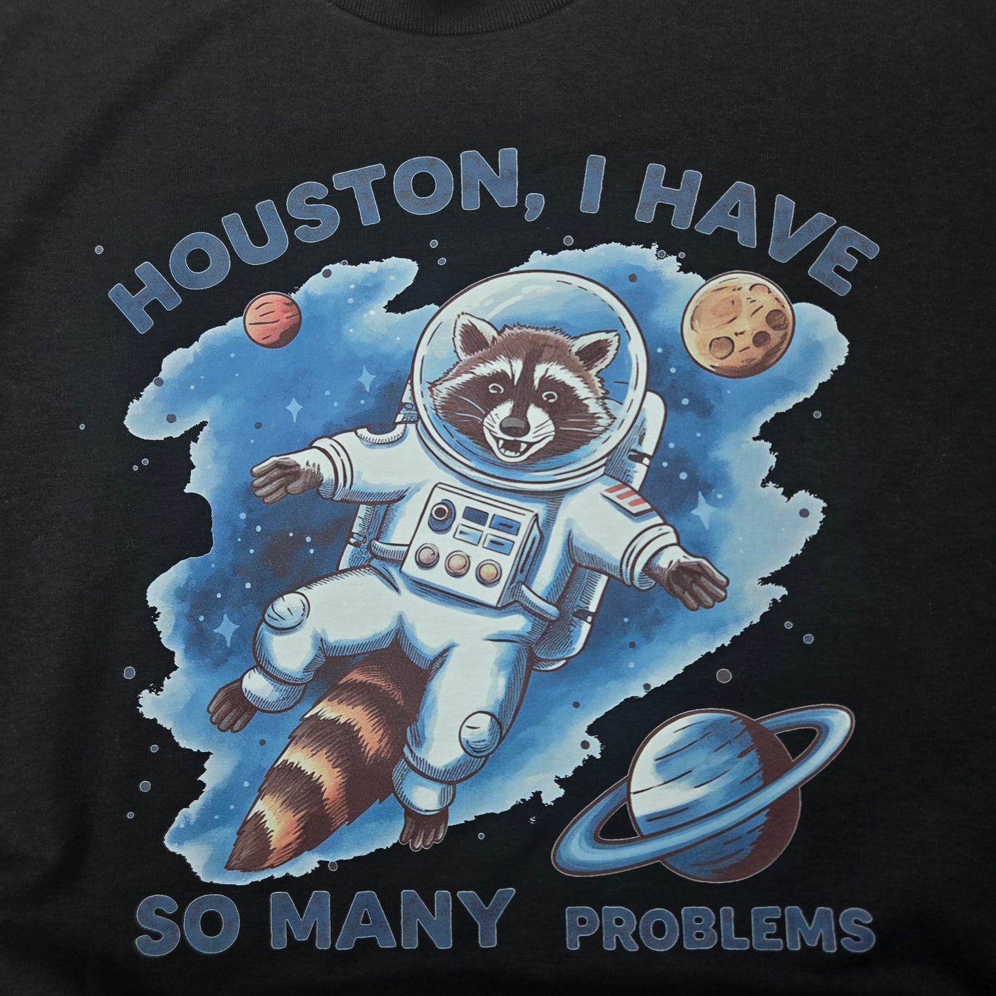 Houston, Many Problems DTF Shirt, Crew Neck, or Hoodie