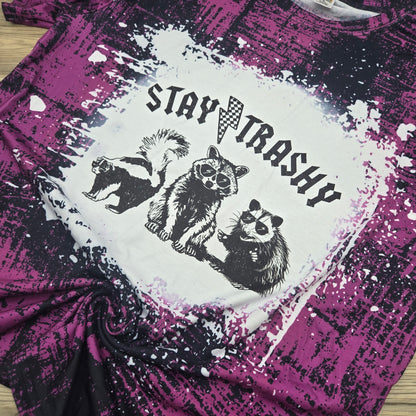 Stay Trashy, Sublimated Faux Bleach Shirt