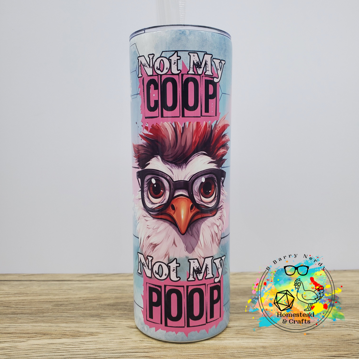 Not My Coop, Not my Poop, 20oz Sublimated Steel Tumbler