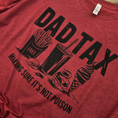 Dad Tax DTF Shirt, Crew Neck, or Hoodie