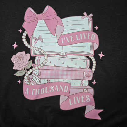 I've Lived a Thousand Lives- DTF Shirt, Crew Neck, or Hoodie