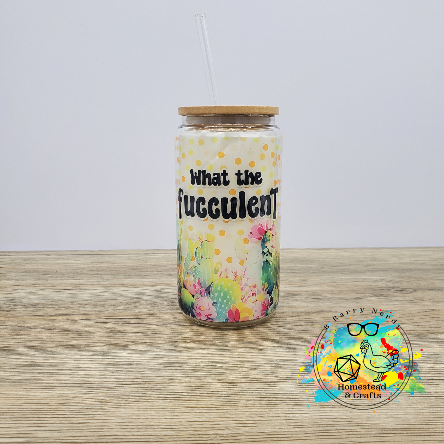What the F*cculent, 16oz Sublimated Glass Can