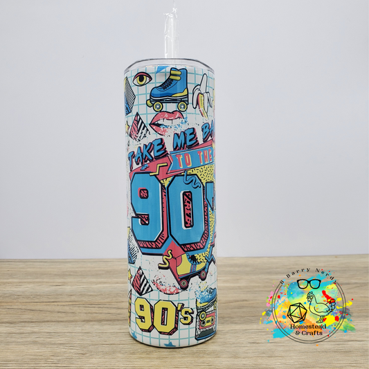 Take Me Back to the 90's, 20 oz Sublimated Steel Tumbler