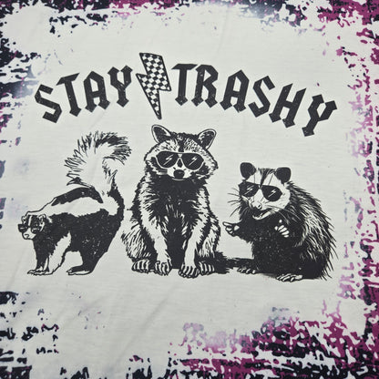 Stay Trashy, Sublimated Faux Bleach Shirt