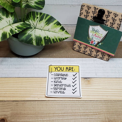 You are, Die Cut Sticker, Tween Sticker, Mental Health, Self Love,  Bullet Journal, Planning Stickers, Laptop Sticker, Strong, Loved, Worthy