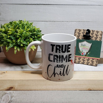 True Crime and Chill, Your Choice in Mug Color and Size, True Crime, Documentaries, Coffee Lover, Coffee Mug, Gift for Friends