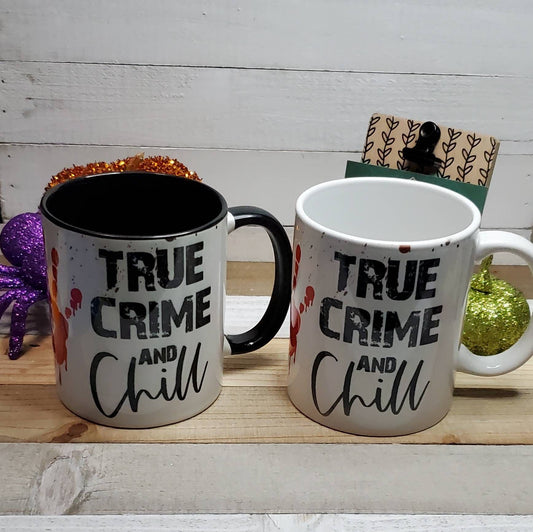 True Crime and Chill, Your Choice in Mug Color and Size, True Crime, Documentaries, Coffee Lover, Coffee Mug, Gift for Friends