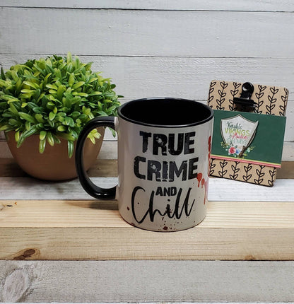 True Crime and Chill, Your Choice in Mug Color and Size, True Crime, Documentaries, Coffee Lover, Coffee Mug, Gift for Friends